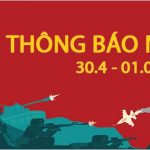 Thông báo nghỉ lễ 30/4 và 01/05 Thông báo nghỉ lễ 30/4 và 01/05